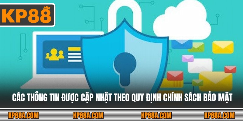 Các thông tin được cập nhật theo quy định chính sách bảo mật