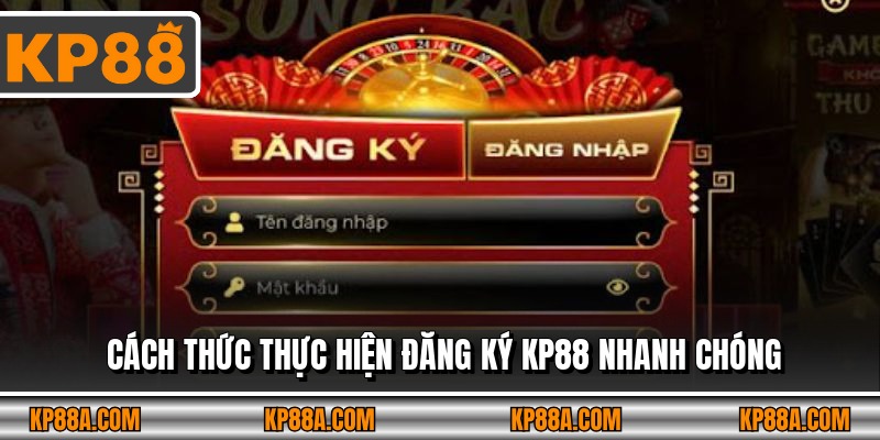 Cách thức thực hiện đăng ký KP88 nhanh chóng